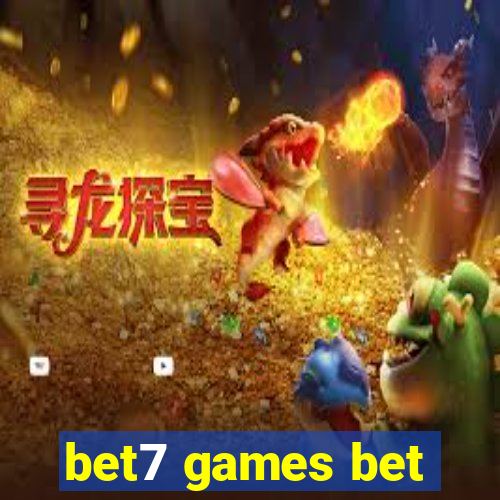 bet7 games bet